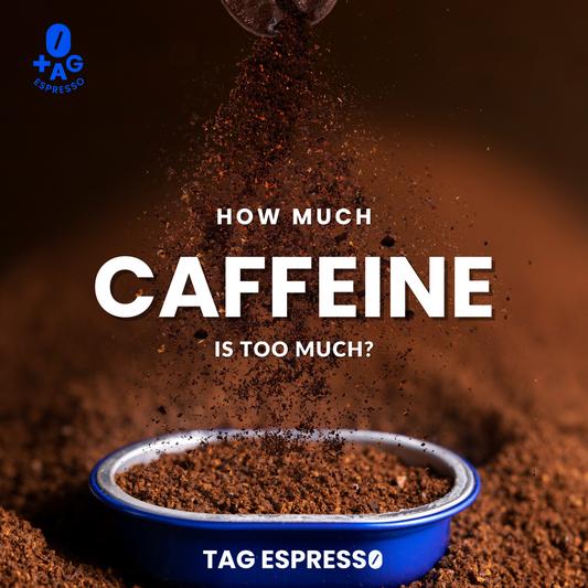 How Much Caffeine is Too Much?
